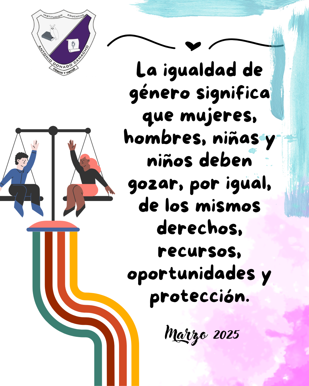 La Institución Educativa invita a reflexionar, en la forma en que cada uno a través de sus acciones a nivel personal, familiar y social contribuimos a cerrar brechas de desigualdad entre hombres y mujeres.